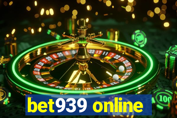 bet939 online